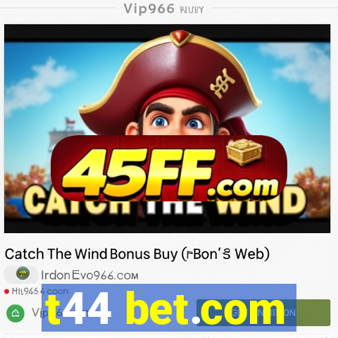 t44 bet.com